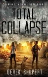 Читать книгу Survive The Fall | Book 4 | Total Collapse, автор Shupert, Derek Survive The Fall | Book 4 | Total Collapse - Shupert, Derek